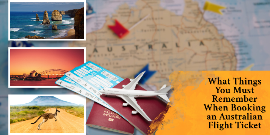 What Things You Must Remember When Booking an Australian Flight Ticket?