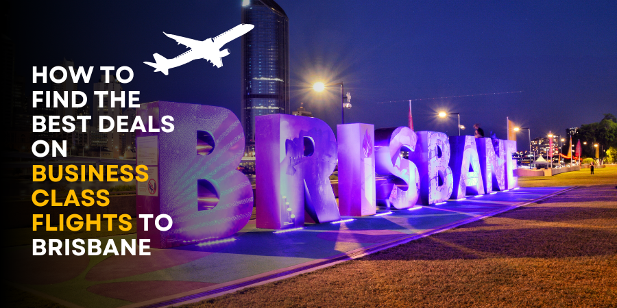 How to Find the Best Deals on Business Class Flights to Brisbane?