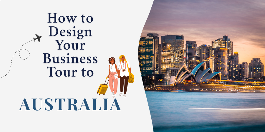 How to Design Your Business Tour to Australia?