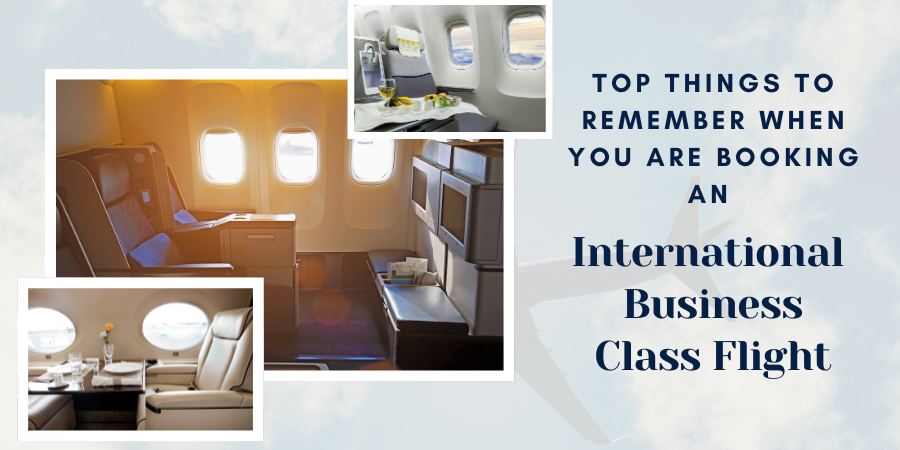 Top Things to Remember When You are Booking an International Business Class Flight