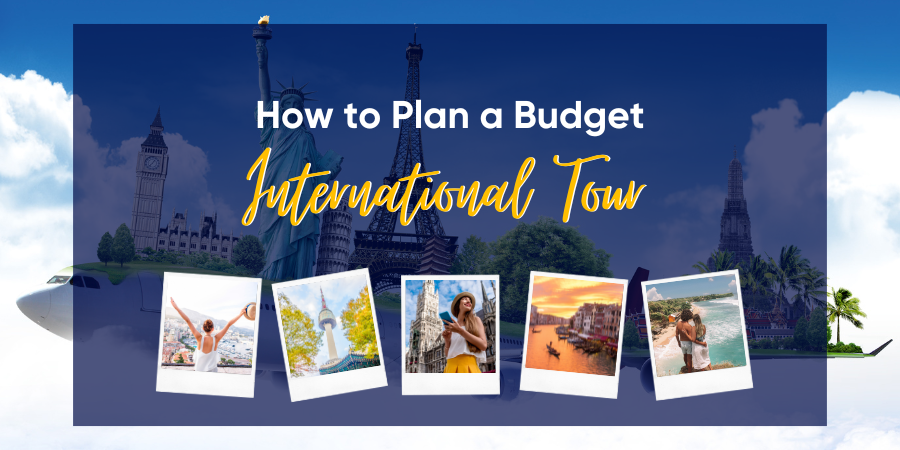 How to Plan a Budget International Tour?